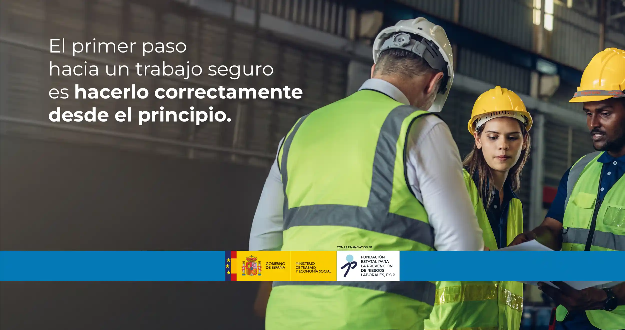 El primer paso hacia-un-trabajo-seguro es hacerlo correctamente desde el principio